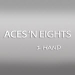 Aces ‘n Eights – 1 Hand