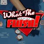 What The Flush