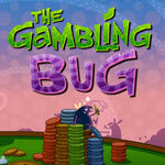 The Gambling Bug