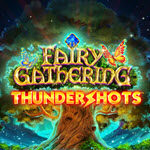 Fairy Gathering Thundershots