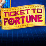 Ticket to Fortune