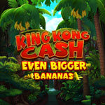King Kong Cash Even Bigger Bananas