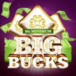 10x Minimum Big Bucks