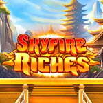Skyfire Riches