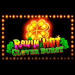 Ravin’ Hot — Clover Burst