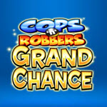 Cops ‘n’ Robbers Grand Chance