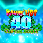 Ravin’ Hot 40 — Clover Burst