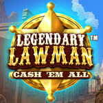 Legendary Lawman Cash 'Em All