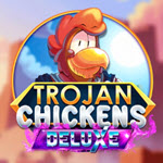 Trojan Chickens Deluxe