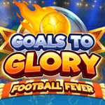 Goals to Glory - Football Fever