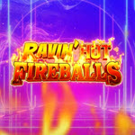 Ravin' Hot Fireballs