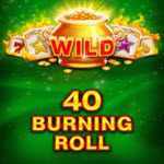 40 Burning Roll