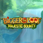 Bigger The Loot Majestic Bounty
