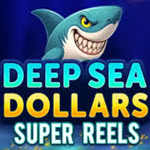 Deep Sea Dollars - Super Reels