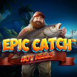 Epic Catch Hot Reels